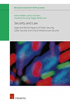 Security and Law : Legal and Ethical Aspects of Public Security, Cyber Security and Critical Infrastructure Security : 7