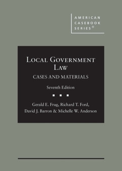 Local Government Law : Cases and Materials