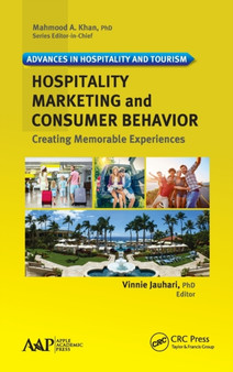 Hospitality Marketing and Consumer Behavior : Creating Memorable Experiences