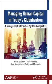 Managing Human Capital in Today???s Globalization : A Management Information System Perspective