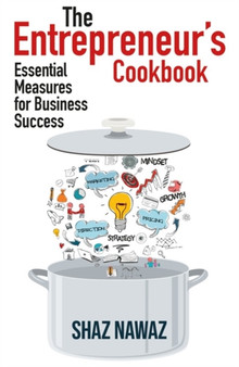 The Entrepreneur's Cookbook : Essential Measures for Business Success