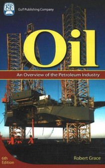 Oil : An Overview of the Petroleum Industry
