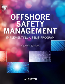Offshore Safety Management : Implementing a SEMS Program