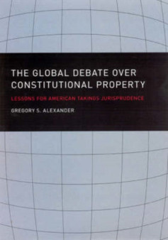 The Global Debate over Constitutional Property : Lessons for American Takings Jurisprudence