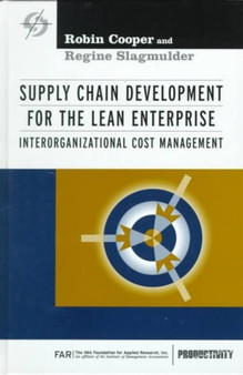 Supply Chain Development for the Lean Enterprise : Interorganizational Cost Management