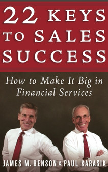 22 Keys to Sales Success : How to Make It Big in Financial Services