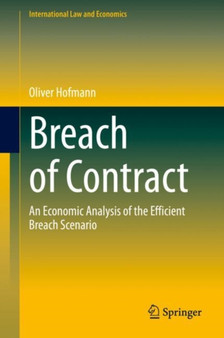 Breach of Contract : An Economic Analysis of the Efficient Breach Scenario