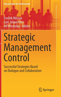 Strategic Management Control : Successful Strategies Based on Dialogue and Collaboration