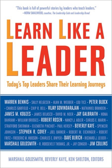 Learn Like a Leader : Today's Top Leaders Share Their Learning Journeys
