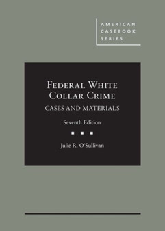 Federal White Collar Crime : Cases and Materials