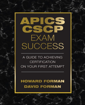 APICS CSCP Exam Success : A Guide to Achieving Certification on Your First Attempt
