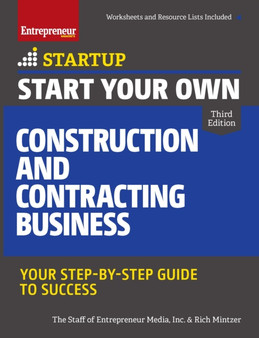 Start Your Own Construction and Contracting Business : Your Step-by-Step Guide to Success