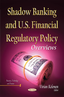 Shadow Banking & U.S. Financial Regulatory Policy : Overviews