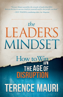 The Leader's Mindset : How to Win in the Age of Disruption
