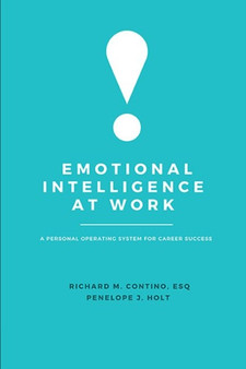 Emotional Intelligence at Work : A Personal Operating System for Career Success