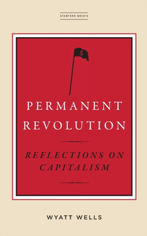 Permanent Revolution : Reflections on Capitalism