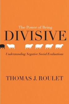 The Power of Being Divisive : Understanding Negative Social Evaluations