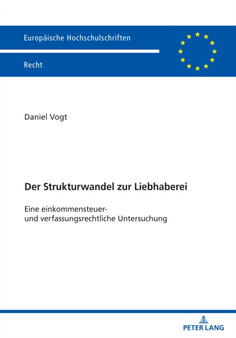 Der Strukturwandel zur Liebhaberei : Eine einkommensteuer- und verfassungsrechtliche Untersuchung : 6735