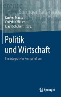 Politik und Wirtschaft : Ein integratives Kompendium