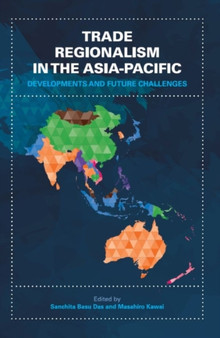 Trade Regionalism in the Asia-Pacific : Developments and Future Challenges