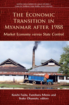 The Economic Transition in Myanmar After 1988 : Market Economy vs State Control