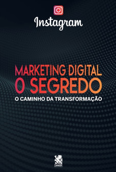 Marketing Digital : O Segredo Do Instagram
