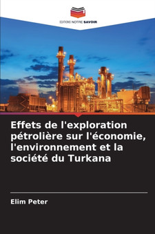 Effets de l'exploration petroliere sur l'economie, l'environnement et la societe du Turkana