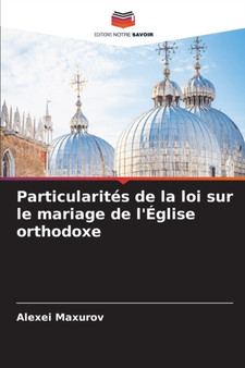 Particularites de la loi sur le mariage de l'Eglise orthodoxe