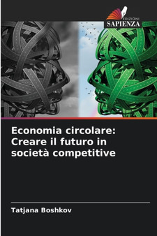 Economia circolare : Creare il futuro in societa competitive