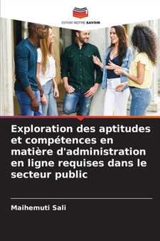 Exploration des aptitudes et competences en matiere d'administration en ligne requises dans le secteur public