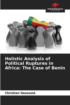 Holistic Analysis of Political Ruptures in Africa : The Case of Benin