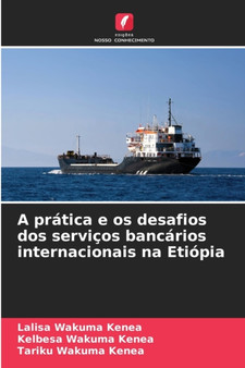 A pratica e os desafios dos servicos bancarios internacionais na Etiopia