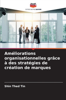 Ameliorations organisationnelles grace a des strategies de creation de marques