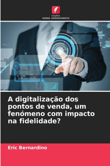 A digitalizacao dos pontos de venda, um fenomeno com impacto na fidelidade?