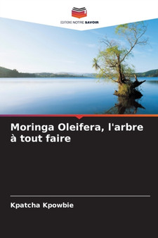 Moringa Oleifera, l'arbre a tout faire