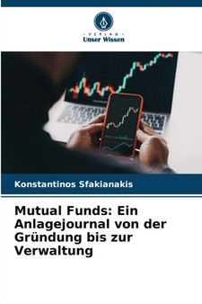 Mutual Funds : Ein Anlagejournal von der Grundung bis zur Verwaltung