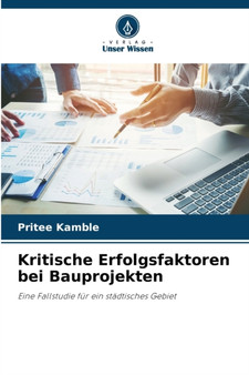 Kritische Erfolgsfaktoren bei Bauprojekten