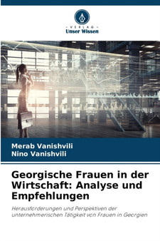 Georgische Frauen in der Wirtschaft : Analyse und Empfehlungen