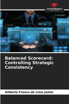Balanced Scorecard : Controlling Strategic Consistency