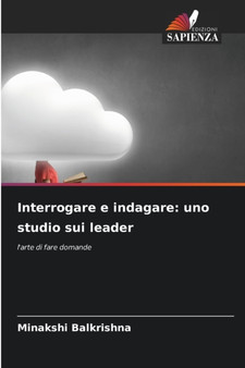 Interrogare e indagare : uno studio sui leader