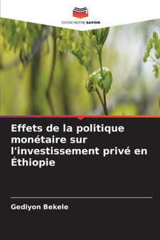 Effets de la politique monetaire sur l'investissement prive en Ethiopie