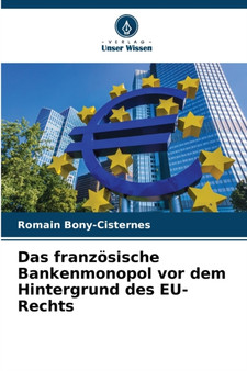 Das franzosische Bankenmonopol vor dem Hintergrund des EU-Rechts