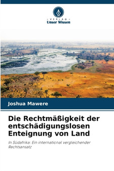 Die Rechtmassigkeit der entschadigungslosen Enteignung von Land