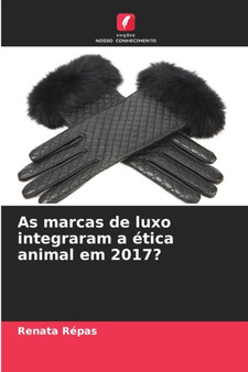 As marcas de luxo integraram a etica animal em 2017?