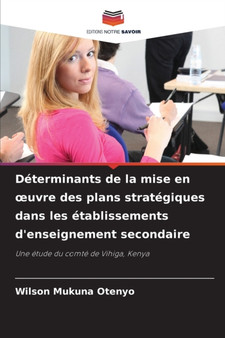 Determinants de la mise en oeuvre des plans strategiques dans les etablissements d'enseignement secondaire
