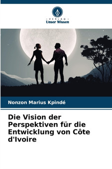 Die Vision der Perspektiven fur die Entwicklung von Cote d'Ivoire