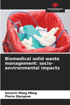 Biomedical solid waste management : socio-environmental impacts