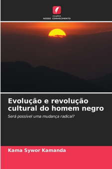 Evolucao e revolucao cultural do homem negro