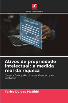 Ativos de propriedade intelectual : a medida real da riqueza