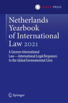 Netherlands Yearbook of International Law 2021 : A Greener International Law-International Legal Responses to the Global Environmental Crisis : 52